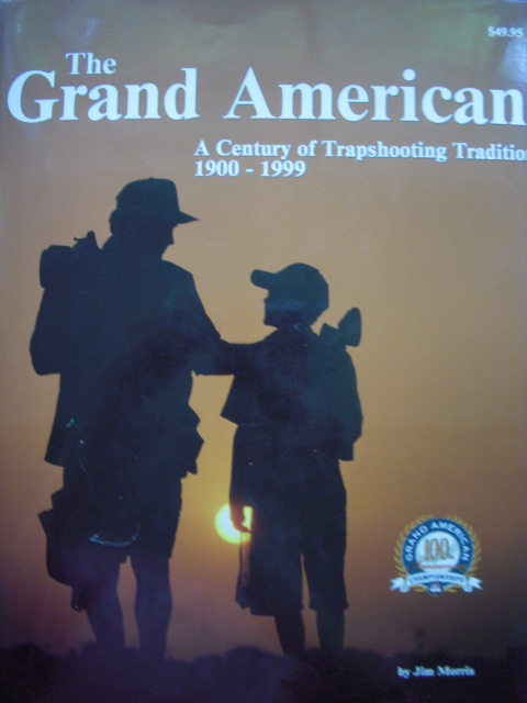 The Grand American; A Century of Trapshooting Tradition