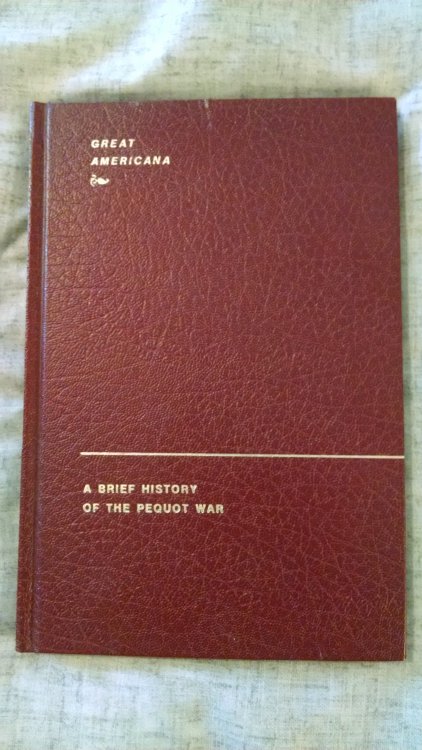 A BRIEF HISTORY OF THE PEQUOT WAR