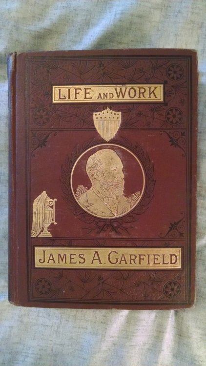 THE LIFE AND WORK OF JAMES A. GARFIELD