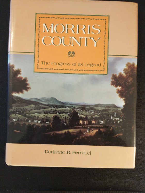 MORRIS COUNTY THE PROGRESS OF ITS LEGEND