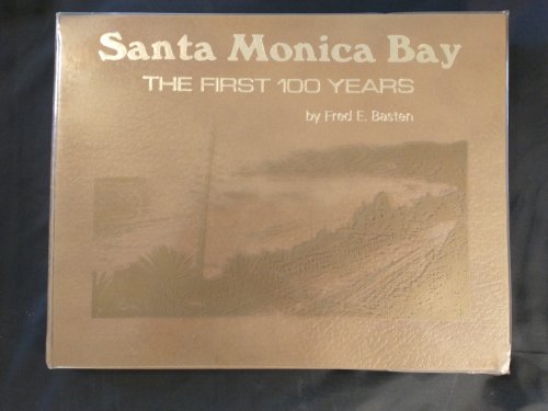 SANTA MONICA BAY THE FIRST 100 YEARS
