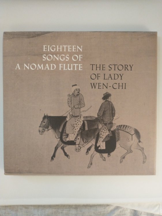 EIGHTEEN SONGS OF A NOMAD FLUTE THE STORY OF LADY WEN - CHI