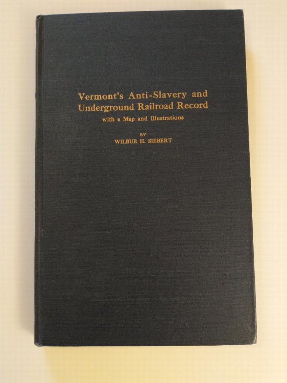 VERMONT'S ANTI - SLAVERY AND UNDERGROUND RAILROAD RECORD