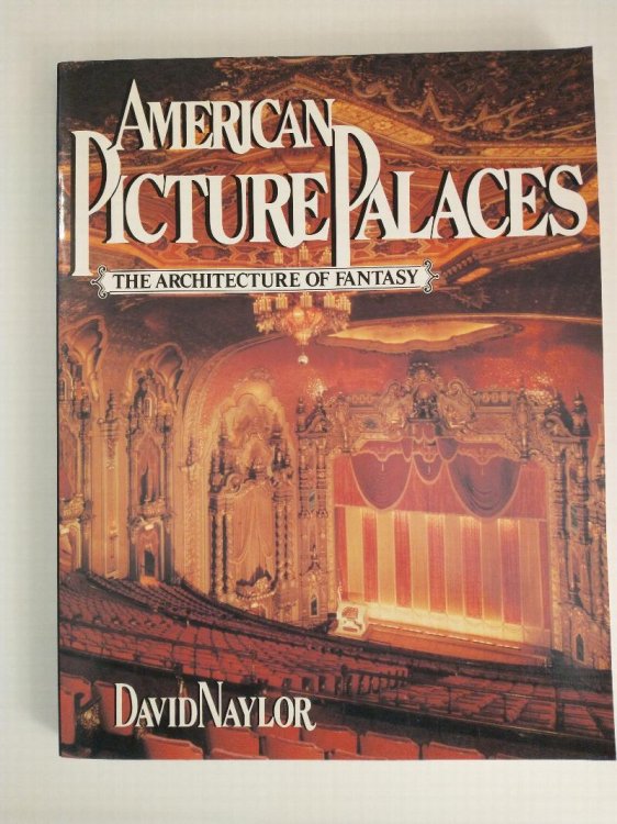 AMERICAN PICTURE PALACES THE ARCHITECTURE OF FANTASY