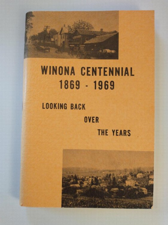 WINONA CENTENNIAL 1869 - 1969 LOOKING BACK OVER THE YEARS