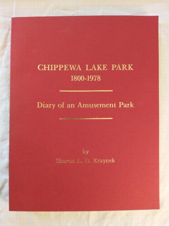 CHIPPEWA LAKE PARK 1800 -1978 DIARY OF AN AMUSEMENT PARK