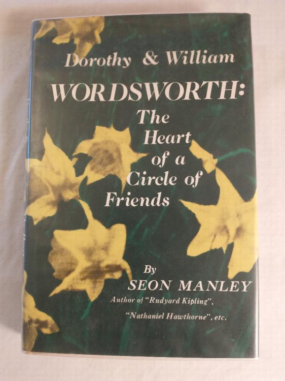 DOROTHY & WILLIAM WORDSWORTH THE HEART OF A CIRCLE OF FRIENDS