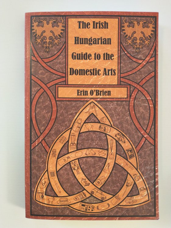 THE IRISH HUNGARIAN GUIDE TO THE DOMESTIC ARTS