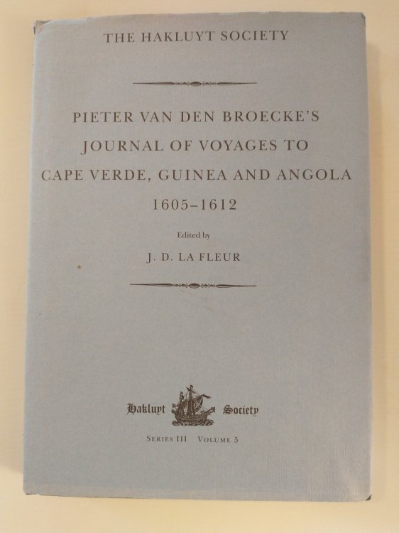 PIETER VAN BROECKE'S JOURNAL OF VOYAGES TO CAPE VERDE , GUINEA AND ANGOLA