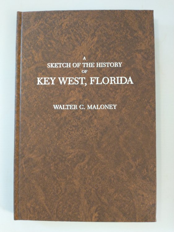 A SKETCH OF THE HISTORY OF KEY WEST, FLORIDA