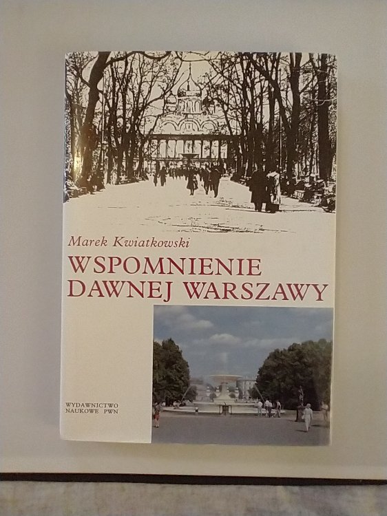 WSPOMNIENIE DAWNEJ WARSZAWY A REMINISCENCE OF OLD WARSAW