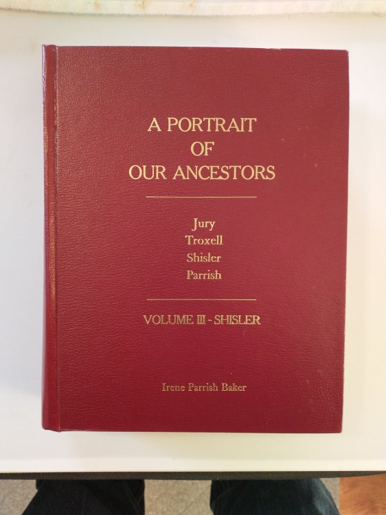 A PORTRAIT OF OUR ANCESTORS JURY , TROXELL , SHISLER , PARRISH VOL III - SHISLER