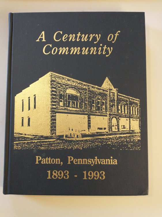 A CENTURY OF COMMUNITY PATTON , PENNSYLVANIA 1893 - 1993