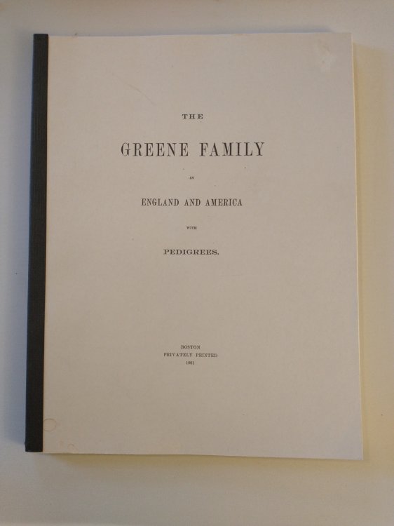 THE GREENE FAMILY IN ENGLAND AND AMERICA WITH PEDIGREES