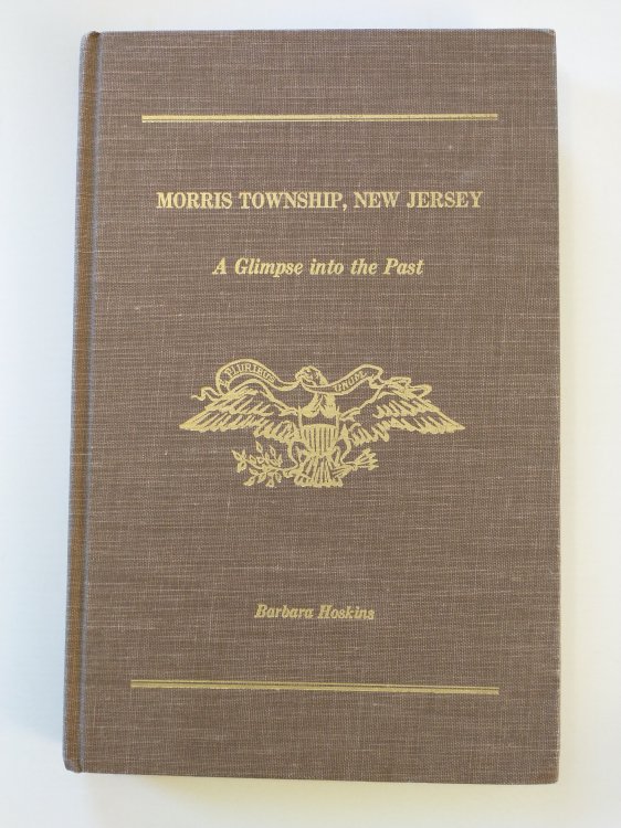 MORRIS TOWNSHIP , NEW JERSEY A GLIMPSE INTO THE PAST