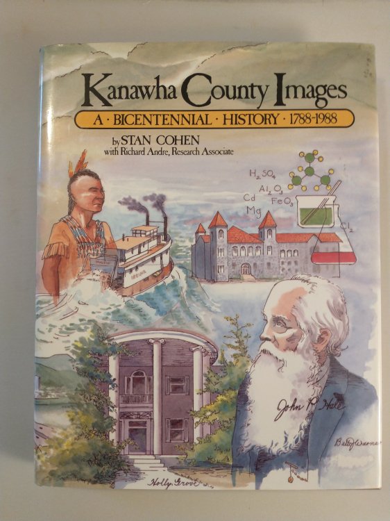 KANAWHA COUNTY IMAGES A BICENTENNIAL HISTORY 1788 - 1988