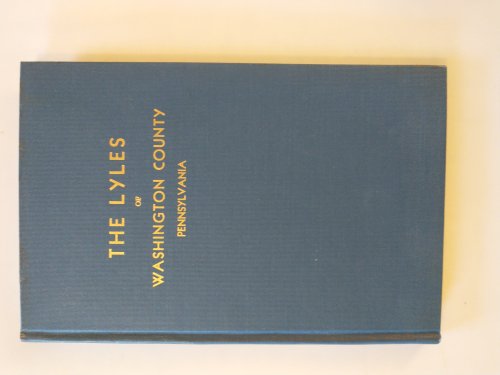 THE LYLES OF WASHINGTON COUNTY PENNSYLVANIA