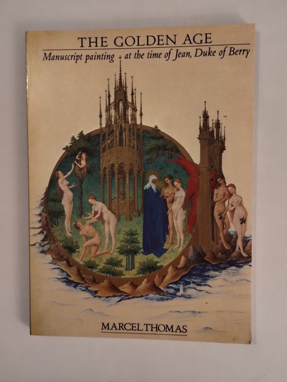 THE GOLDEN AGE MANUSCRIPT PAINTING AT THE TIME OF JEAN, DUKE OF BERRY