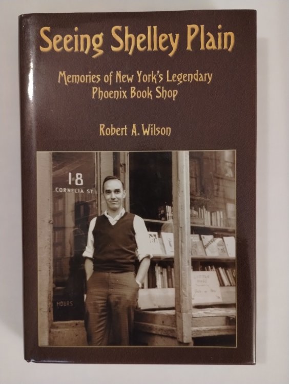 SEEING SHELLEY PLAIN MEMOIRES OF NEW YORK'S LEGENDARY PHOENIX BOOK SHOP