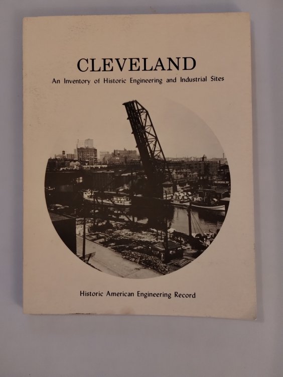 CLEVELAND AN INVENTORY OF HISTORIC ENGINEERING AND INDUSTRIAL SITES