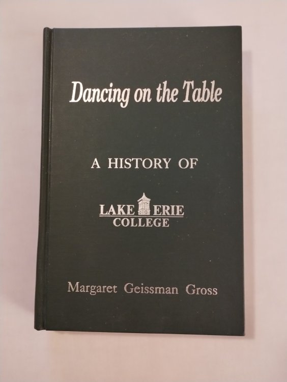 DANCING ON THE TABLE A HISTORY OF LAKE ERIE COLLAGE <br/>EDU