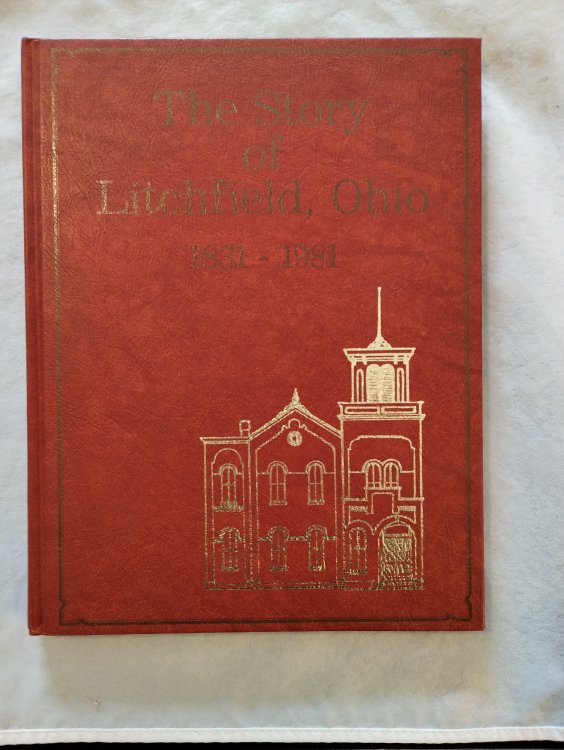 THE STORY OF LITCHFIELD OHIO 1831 - 1981