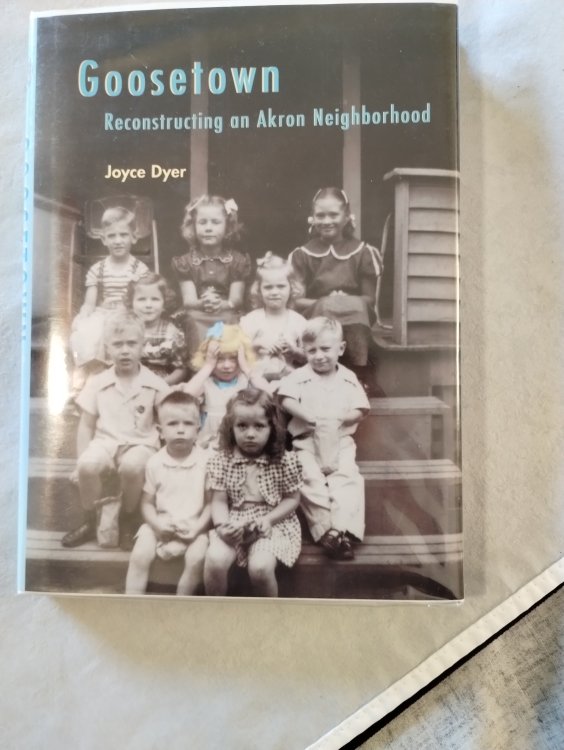 GOOSETOWN RECONSTRUCTING AN AKRON NEIGHORHOOD