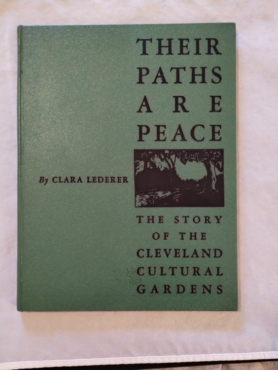 THEIR PATHS ARE PEACE THE STORY OF THE CLEVELAND CULURAL GARDENS