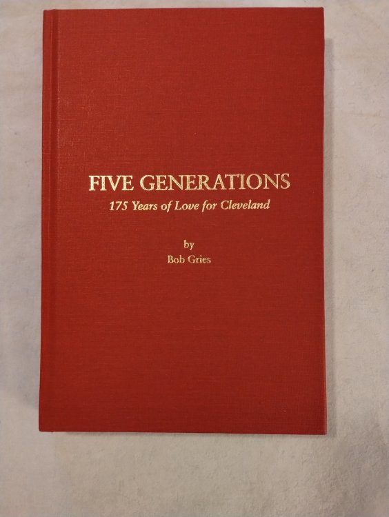 FIVE GENERATIONS 175 YEARS OF LOVE FOR CLEVELAND