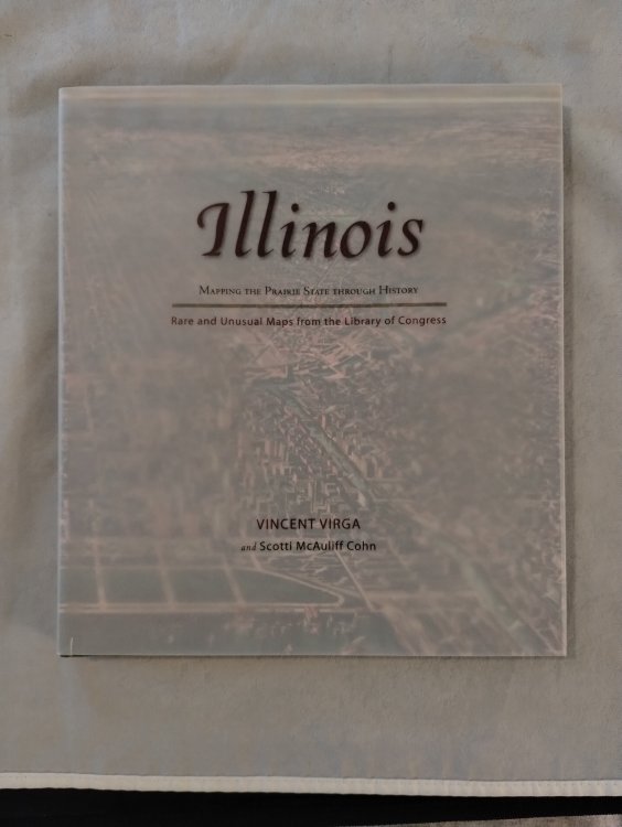 ILLINOIS MAPPING THE PRAIRIE STATE THROUGH HISTORY