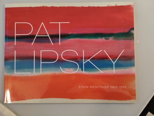 PAT LIPSKY STAIN PAINTING 1968-1975