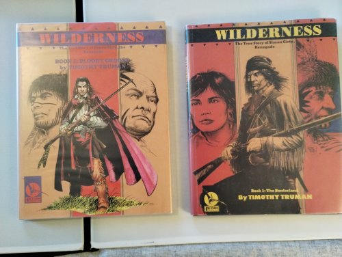 WILDERNESS THE TRUE STORY OF SIMON GIRTY , RENEGADE [ BOOK 1 & 2 ]
