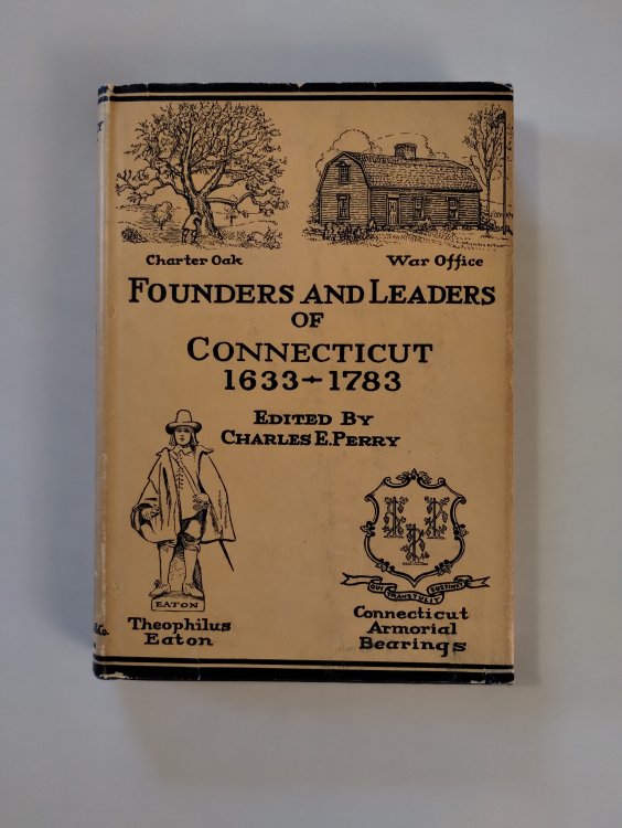 FOUNDERS AND LEADERS OP CONNECTICUT 1633-1783