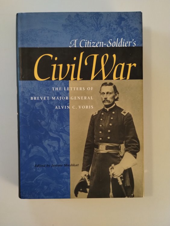 A CITIZEN SOLDIER'S CIVIL THE LETTERS OF BREVET MAJOR GENERAL ALVIN C VORIS