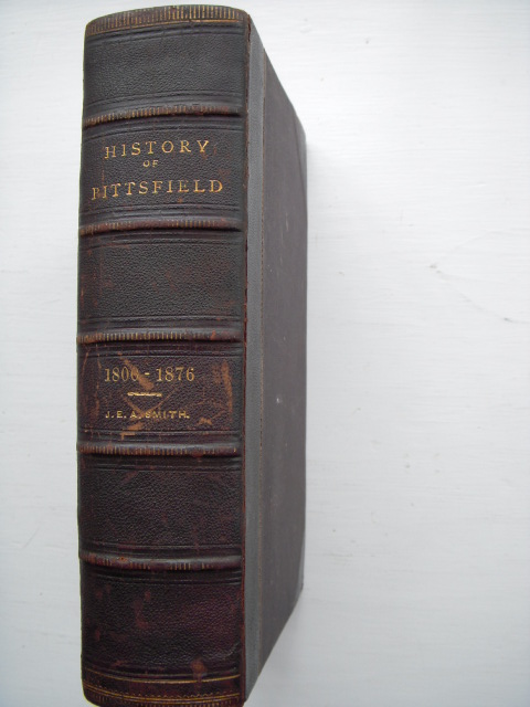 The History of Pittsfield (Berkshire County) Massachusetts From the Year 1800 to 1876