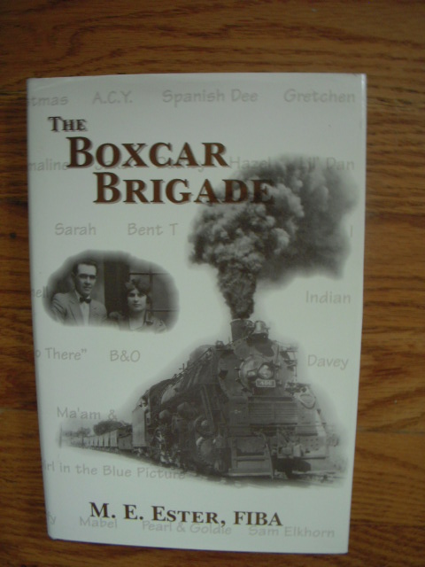 The Boxcar Brigade: Saga of a Steam Locomotive Engineer 1890'S-1960's