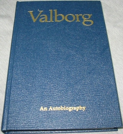 VALBORG - An Autobiography of Valburg Rasmussen Wheelwright As Told to Her Son, Lorin F. Wheelwright