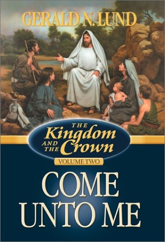 THE KINGDOM AND THE CROWN - VOL. 2 - Come Unto Me
