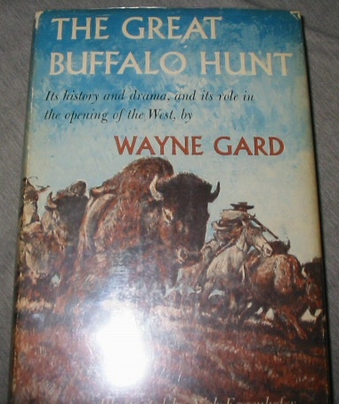 THE GREAT BUFFALO HUNT - Its History and Drama, and its Role in Opening the West