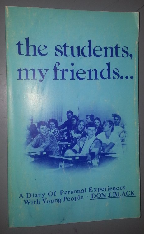 THE STUDENTS MY FRIENDS: PART ONE A Diary of Personal Experience with Young People