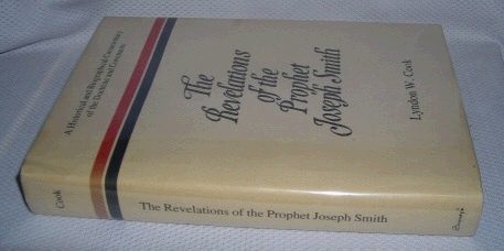 THE REVELATIONS OF THE PROPHET JOSEPH SMITH - A Historical and Biographical Commentary of the Doctrine and Covenants