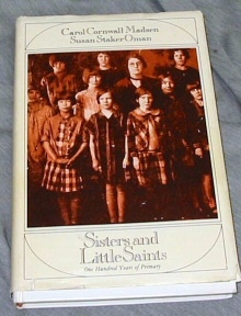 SISTERS AND LITTLE SAINTS - One Hundred Years of Primary