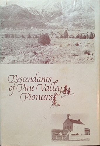 DESCENDANTS OF PINE VALLEY PIONEERS [Utah]