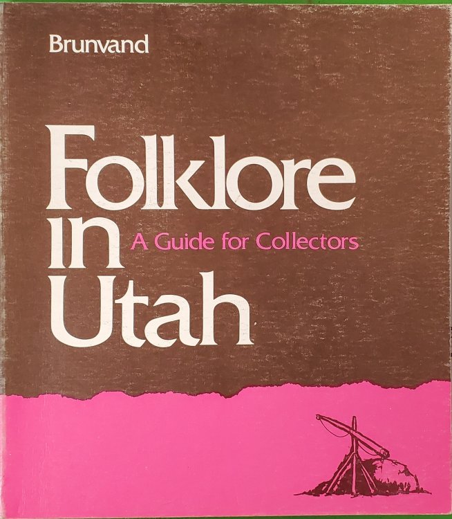 A GUIDE FOR COLLECTORS OF FOLKLORE IN UTAH