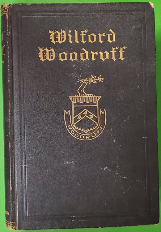 WILFORD WOODRUFF - HISTORY OF HIS LIFE AND LABORS AS RECORDED IN HIS DAILY JOURNALS