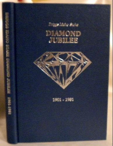 Driggs Idaho Stake - Diamond Jubilee 1901-1981