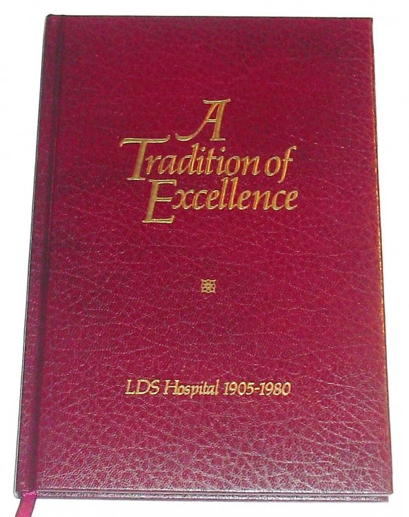 A TRADITION OF EXCELLENCE: LDS HOSPITAL 1905-1980 (Utah)