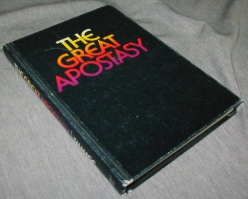 THE GREAT APOSTASY - Considered in the Light of Scriptural and Secular History