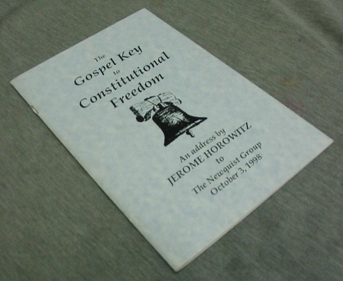 The Gospel Key to Constitutional Freedom - An Address by Jerome Horowitz to the Newquist Group October 3, 1998