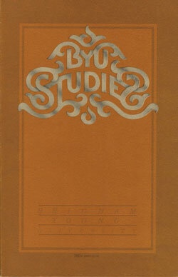 BYU Studies VOL. 20, NO.4 SUMMER 1980 Brigham Young University Studies
